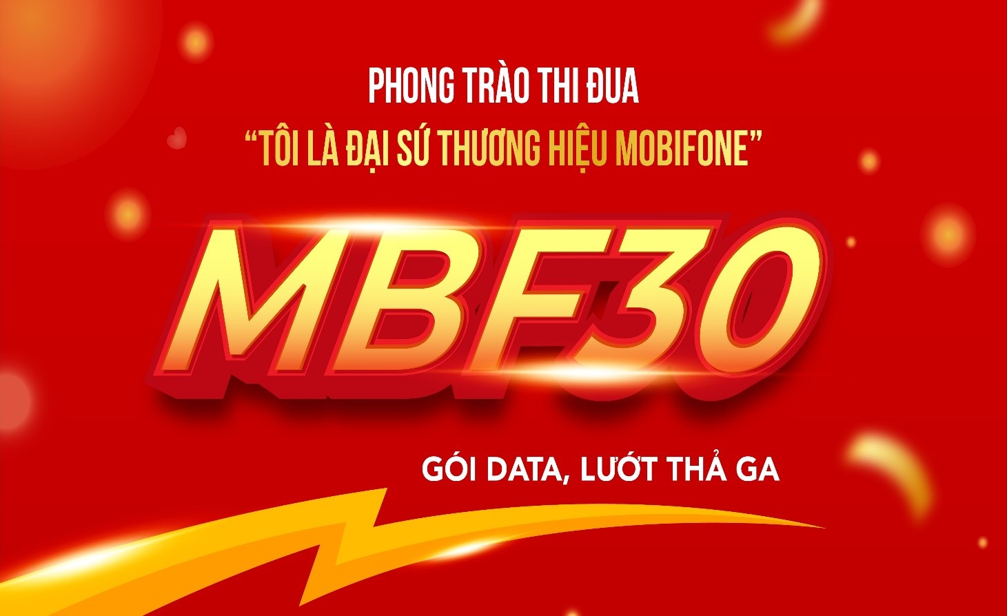 Công đoàn MobiFone phát động phong trào thi đua  “Tôi là đại sứ thương hiệu MobiFone”  Chương trình “MBF30 - Gói data, lướt thả ga”