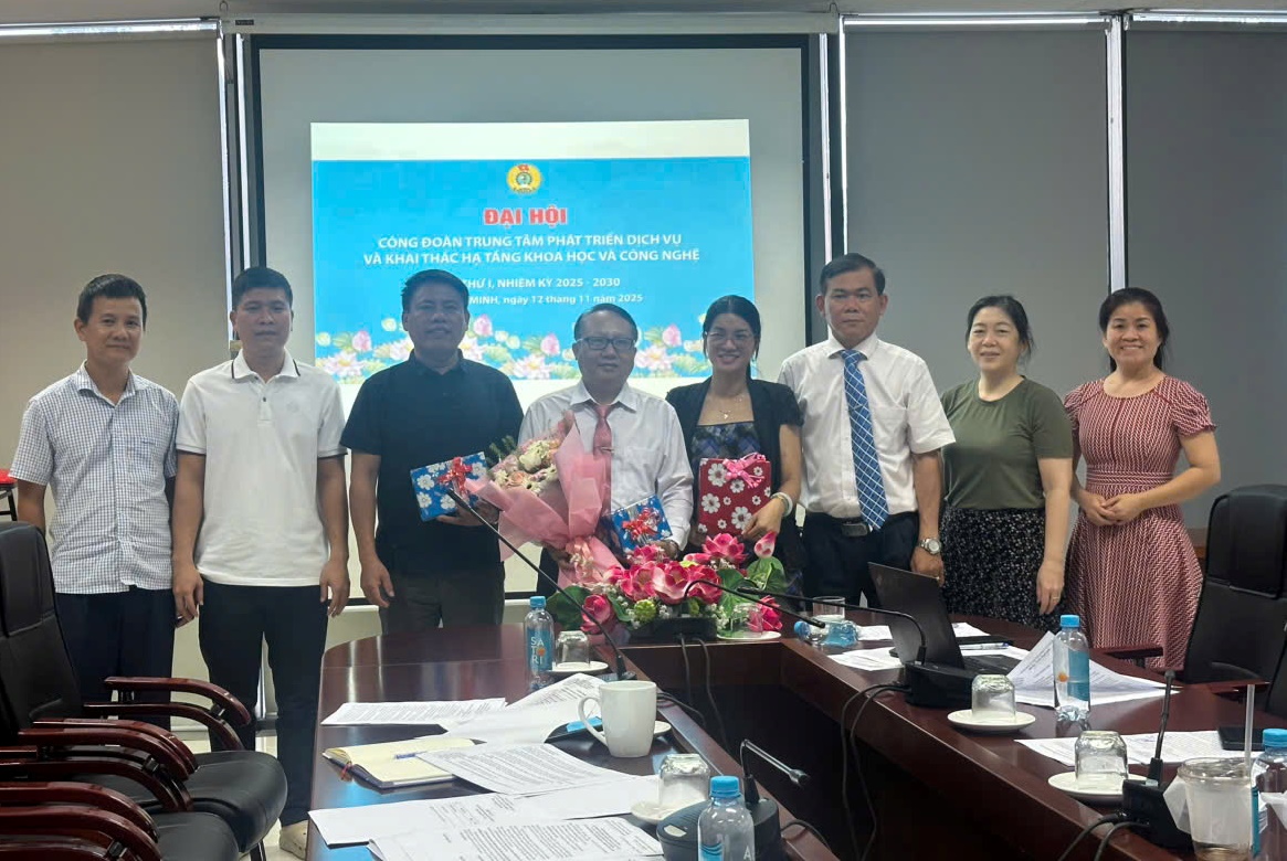 Công đoàn Trung tâm Phát triển dịch vụ và Khai thác hạ tầng KH&CN tổ chức Đại hội lần thứ I, nhiệm kỳ 2025 – 2030